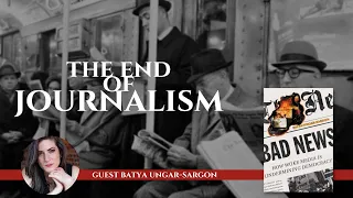 Is This the End of Journalism? with Batya Ungar-Sargon