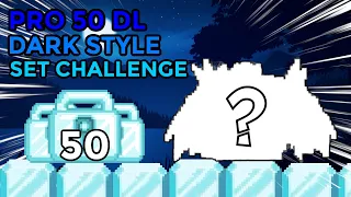 PRO 50 DL DARK STYLE SET CHALLENGE! (MUST WATCH) | Growtopia