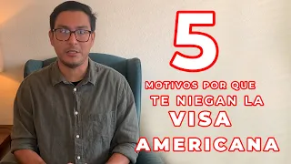 5 MOTIVOS por que te niegan la VISA a Estados Unidos 🇺🇸