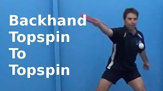 Backhand Topspin to Topspin | Table Tennis | PingSkills