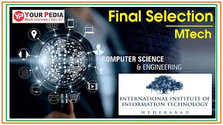 Final Selection | IIIT Hyderabad | CSE | MTech | Interview Experience | Post GATE Counselling