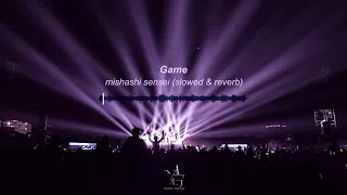 Game - Mishashi Sensei (tiktok slowed and reverb)