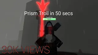 [Pilgrammed] Mondo Prism Troll in 50 seconds