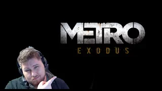 METRO: EXODUS - Прохождение! Смотрим видосики и погнали ;)