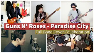 Guns N' Roses - Paradise City - Full Band Cover Collaboration