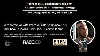 "Beyond Bilal: Black History in Islam" - A Conversation with Imam Mustafa Briggs
