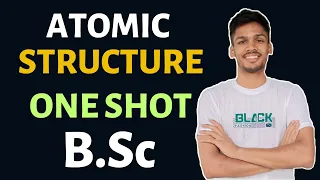 Atomic Structure Complete Chapter in One Shot | B.Sc 1st Year Chemistry‎️‍🔥