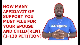 HOW MANY AFFIDAVIT OF SUPPORT IS NEEDED FOR SPOUSE & CHILDREN