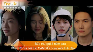 Bức thư gửi 8 năm sau và bài thơ CẢM XÚC của mối tình đầu. NGÓNG phần 2 quá | CHÚNG TA CỦA 8 NĂM SAU