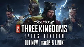 Total War: THREE KINGDOMS - Fates Divided Chapter Pack out now for macOS & Linux