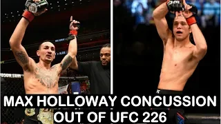 Max Holloway Out of UFC 226 Against Brian Ortega | Rushed to ER with Concussion Symptoms
