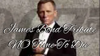 James Bond Tribute - NO TIME TO DIE