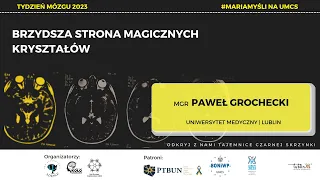 mgr Paweł Grochecki (UM | Lublin) "Brzydsza strona magicznych kryształów” #MariaMyśli 2023