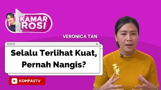 Veronica Tan Selalu Terlihat Kuat, Pernah Nangis? | KAMAR ROSI