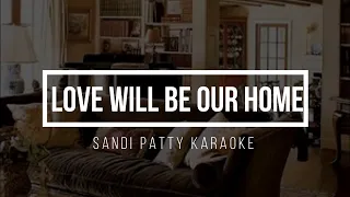 LOVE WILL BE OUR HOME || KARAOKE - Sandi Patty