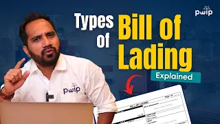 Bill of Lading Types: What You Need to Know | PWIP