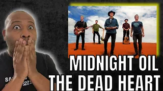First Time Hearing | Midnight Oil - The Dead Heart Reaction