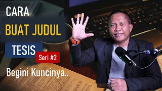 Cara Membuat Judul Tesis: Gimana Sih?