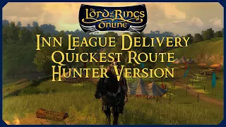 Inn League Delivery In Under 20 Minutes! [Hunter Route] | LOTRO Guide | Lord Of The Rings Online