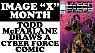 TODD McFARLANE Drew a CYBER FORCE Comic For IMAGE "X" Month!