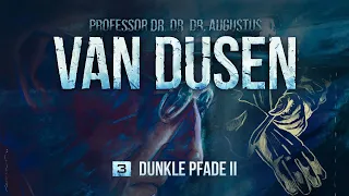 Van Dusen - 3 - Dunke Pfade II