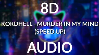 KORDHELL - MURDER IN MY MIND (speed up + 8d audio)