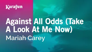 Against All Odds (Take a Look at Me Now) - Mariah Carey | Karaoke Version | KaraFun