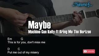 Machine Gun Kelly – Maybe ft. Bring Me The Horizon Guitar Chords Lyrics