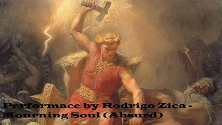 Performarce by Rodrigo Zica - Mourning Soul