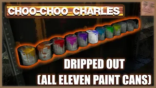 Choo-Choo Charles-Dripped Out Achievement(All 11 Paint Cans)