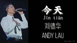 刘德华 Andy Lau ｜Today 《今天 Jin Tian 》 ｜拼音歌词 Chi/Pinyin Lyrics