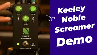 KEELEY NOBLE SCREAMER PEDAL DEMO | TOM QUAYLE