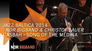 Sidney Bechet: "Casbah - Song of the Medina" with Christof Lauer  (Jazz Baltica 2014) | NDR Bigband