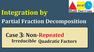 Integration by Partial Fraction Decomposition of Non-repeated Quadratic Factors| Math Dot Com