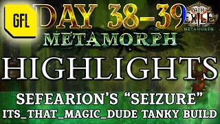 Path of Exile 3.9: METAMORPH DAY #38-39 Highlights @Sefearion "SEIZURE", VERY TANKY BUILD... maybe