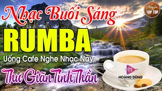 6h Sáng Mở Nhạc Này Quên Cả Trời Đất | Nhạc Cafe Buổi Sáng | 330 Bài Nhạc Phòng Trà Hay Nức Lòng