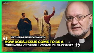 Catholic priest explains: When Jesus' human nature is less than Satan's angelic nature