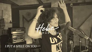 Hebe Martino - I Put a Spell On You (Video Oficial - Cover)