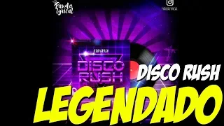 BIG RUSH - “Disco Rush” ( Legendado )