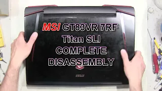 MSI GT83 VR 7RF Titan SLI How To Complete Take Apart Full Disassembly Nothing Left