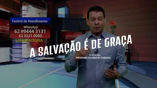 A SALVAÇÃO É DE GRAÇA | Programa Falando ao Coração | Pastor Welton Lemos