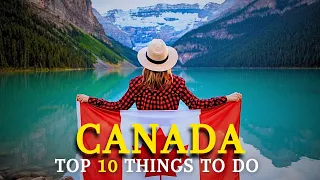 10 Best Things to Do in Canada | Travel Guide | Top Attractions