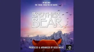 On My Way (From "Brother Bear")