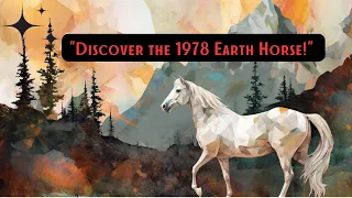 1978 Chinese Zodiac: Dive into the Earth Horse Personality, Career, and Love Life!