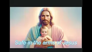 Safe in the arms of Jesus