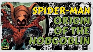 Origin Of The Hobgoblin - Where To Start Reading The Hobgoblin - Spider-Man Villain (Review)