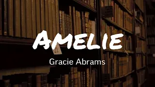 Amelie || Gracie Abrams || (lyrics) #gracieabrams #Amelie #lyrics