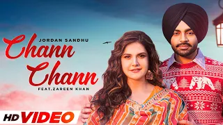 Chann Chann (HD Video) | Jordan Sandhu Ft Zareen Khan | Desi Crew | Latest Punjabi Song 2023