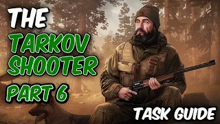 The Tarkov Shooter - PART 6 | Jaeger Task Guide | Escape From Tarkov