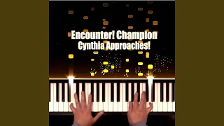 Encounter! Champion Cynthia Approaches! (From "Pokemon Diamond, Pearl and Platinum") (Piano Solo)